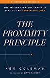 Proximity Principle The Proven Strategy That Will Lead to a Career You Love  9780978562038 Front Cover