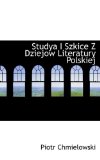 Studya I Szkice Z Dziejow Literatury Polskiej 2009 9781117739038 Front Cover