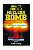 How to Build a Nuclear Bomb And Other Weapons of Mass Destruction cover art