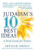 Judaism's Ten Best Ideas A Brief Guide for Seekers  9781580238038 Front Cover