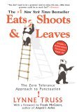Eats, Shoots and Leaves The Zero Tolerance Approach to Punctuation 2006 9781592402038 Front Cover