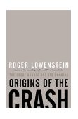 Origins of the Crash The Great Bubble and Its Undoing 2004 9781594200038 Front Cover
