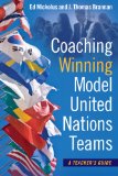 Coaching Winning Model United Nations Teams: A Teacher&#39;s Guide