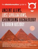 Disinformation Guide to Ancient Aliens, Lost Civilizations, Astonishing Archaeology and Hidden History 