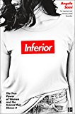Inferior The True Power of Women and the Science That Shows It 2018 9780008172039 Front Cover