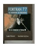 FORTRAN 77 for Engineers and Scientists with an Introduction to FORTRAN 90  cover art
