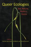 Queer Ecologies Sex, Nature, Politics, Desire 2010 9780253222039 Front Cover