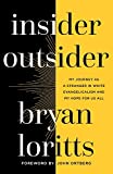 Insider Outsider My Journey As a Stranger in White Evangelicalism and My Hope for Us All  9780310345039 Front Cover