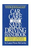 Your Quick and Easy Car Care and Safe Driving Handbook A Handy Companion to Your Car Manual 1990 9780385400039 Front Cover