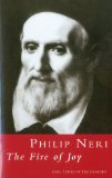 Philip Neri:Fire of Joy  9780567293039 Front Cover