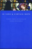 In Sure and Certain Hope Liturgies, Prayers, and Readings for Funerals and Memorials 2005 9780687054039 Front Cover