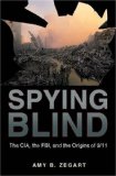 Spying Blind The CIA, the FBI, and the Origins of 9/11