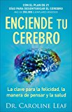 Enciende Tu Cerebro La Clave para la Felicidad, la Manera de Pensar y la Salud  9780801076039 Front Cover