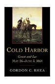 Cold Harbor Grant and Lee, May 26-June 3, 1864  9780807128039 Front Cover