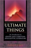 Ultimate Things An Introduction to Jewish and Christian Apocalyptic Literature cover art