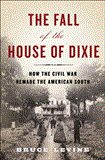 Fall of the House of Dixie The Civil War and the Social Revolution That Transformed the South cover art
