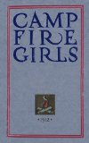 Camp Fire Girls The Original Manual Of 1912 2009 9781429091039 Front Cover