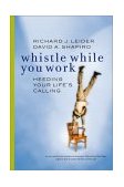 Whistle While You Work Heeding Your Life's Calling 2001 9781576751039 Front Cover