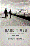 Hard Times An Illustrated Oral History of the Great Depression cover art