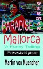 German Paradise Mallorca A Funny Telling (Illustrated with Photos) 2004 9781596890039 Front Cover