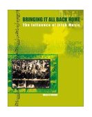 Bringing It All Back Home The Influence of Irish Music 2nd 9781903582039 Front Cover