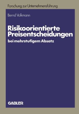 Risikoorientierte Preisentscheidungen Bei Mehrstufigem Absatz 1983 9783409187039 Front Cover