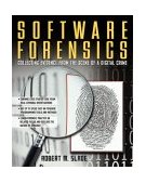 Software Forensics Collecting Evidence from the Scene of a Digital Crime 2004 9780071428040 Front Cover