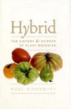 Hybrid The History and Science of Plant Breeding  9780226437040 Front Cover