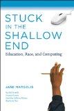 Stuck in the Shallow End Education, Race, and Computing cover art