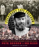 Everybody Says Freedom A History of the Civil Rights Movement in Songs and Pictures 2009 9780393306040 Front Cover