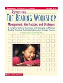 Revisiting the Reading Workshop Management, Mini-Lessons, and Strategies 2003 9780439444040 Front Cover