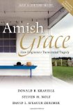Amish Grace How Forgiveness Transcended Tragedy cover art