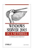Windows Server 2003 in a Nutshell 2003 9780596004040 Front Cover