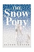 Snow Pony 2003 9780618254040 Front Cover