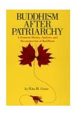 Buddhism after Patriarchy A Feminist History, Analysis, and Reconstruction of Buddhism 1992 9780791414040 Front Cover