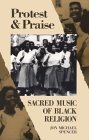 Protest and Praise Sacred Music of Black Religion cover art