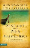 Sentado a los Pies del Maestro El Trasfondo Judio de Jesus y Su Impacto en la Fe Cristiana 2010 9780829757040 Front Cover