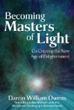 Becoming Masters of Light: Co-Creating the New Age of Enlightenment cover art