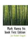 Mark Hanna His Book 2009 9781110692040 Front Cover