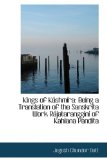 Kings of Kï¿½shmï¿½r Being a Translation of the Sanskrita Work Rï¿½jatarangginï¿½ of Kahlana Pandita 2009 9781113068040 Front Cover
