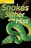 DK Readers L0: Snakes Slither and Hiss 2015 9781465435040 Front Cover
