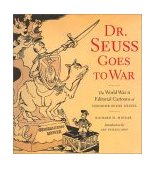 Dr. Seuss Goes to War The World War II Editorial Cartoons of Theodor Seuss Geisel cover art