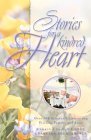 Stories for a Kindred Heart Over 100 Treasures to Touch Your Soul 2000 9781576737040 Front Cover