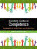 Building Cultural Competence Innovative Activities and Models