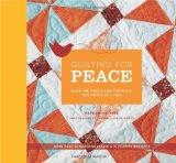 Quilting for Peace Make the World a Better Place One Stitch at a Time  9781584798040 Front Cover