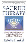 Sacred Therapy Jewish Spiritual Teachings on Emotional Healing and Inner Wholeness 2005 9781590302040 Front Cover