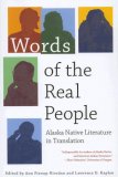 Words of the Real People Alaska Native Literature in Translation  9781602230040 Front Cover