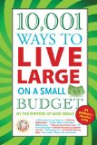 10,001 Ways to Live Large on a Small Budget 2009 9781602397040 Front Cover