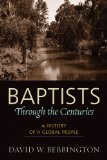 Baptists Through the Centuries A History of a Global People cover art