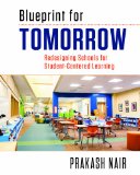 Blueprint for Tomorrow Redesigning Schools for Student-Centered Learning  9781612507040 Front Cover